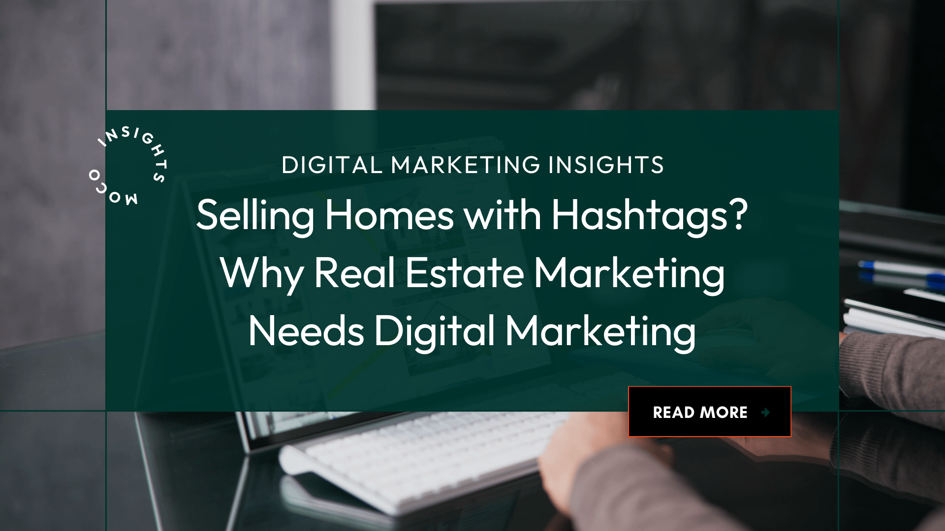 : Person using a keyboard with a real estate dashboard on screen, promoting the importance of hiring a real estate digital marketing company to boost property sales online.